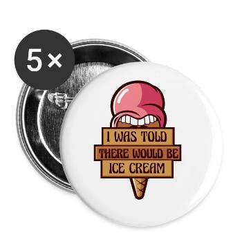 Mir wurde gesagt, dass es eine Eismaschine geben würde - Buttons groß 56 mm (5er Pack) - Weiß - Vorne