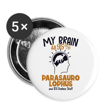 My Brain is 95% Parasaurolophus Dinosaur - Buttons large 2.2''/56 mm (5-pack) - white - Front