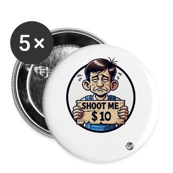 Parodie: im Blaumann, Erschieß mich für 10$ - Buttons groß 56 mm (5er Pack) - Weiß - Vorne