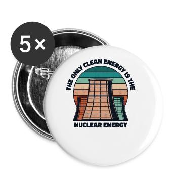 Die einzige saubere Energie ist die Kernenergie Kernenergie - Buttons groß 56 mm (5er Pack) - Weiß - Vorne