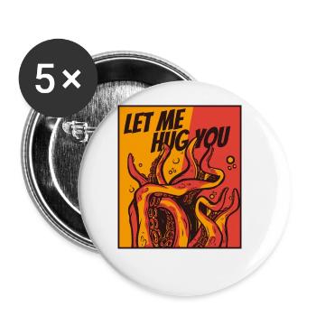 Let Me Hug You Cephalopoda Octopodes Octopoda - Buttons large 2.2''/56 mm (5-pack) - white - Front