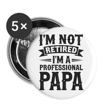 I'm Not Retired Papa-Statement - Buttons groß 56 mm (5er Pack) - Weiß - Vorne