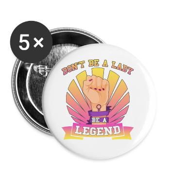 NE PAS ÊTRE UNE DAME - ÊTRE UNE LÉGENDE - Lot de 5 grands badges (56 mm) - blanc - Devant