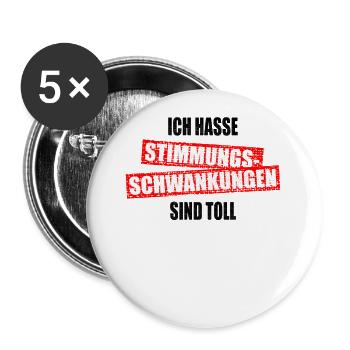 Ich Hasse Stimmungsschwankungen Sind Toll Geschenk - Buttons groß 56 mm (5er Pack) - Weiß - Vorne