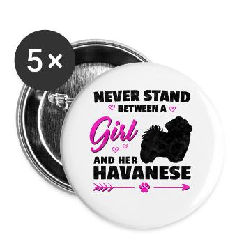 Mädchen mit Havaneser lustiger Haushund Spruch - Buttons groß 56 mm (5er Pack) - Weiß - Vorne