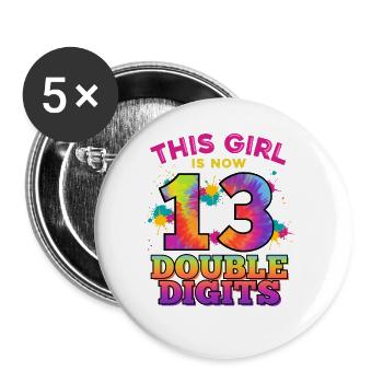 This girl is now 13 double digit 13. - Buttons large 2.2''/56 mm (5-pack) - white - Front