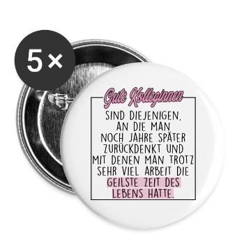 Gute Kolleginnen Geilste Zeit Des Lebens Spruch - Buttons groß 56 mm (5er Pack) - Weiß - Vorne