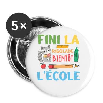 Fini La Rigolade Bientôt L École rentrée scolaire - Lot de 5 grands badges (56 mm) - blanc - Devant