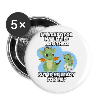Je suis prêt pour mon petit frère, mais - Lot de 5 grands badges (56 mm) - blanc - Devant