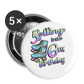 Rolling Into 6. Geburtstag Quad Skater - Buttons groß 56 mm (5er Pack) - Weiß - Vorne