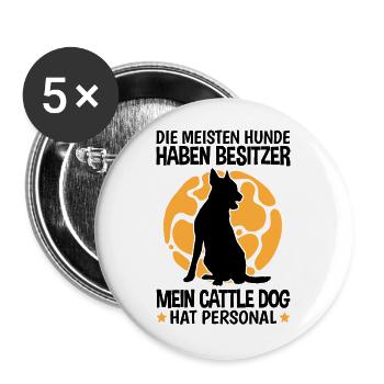 Mein Australian Cattle Dog hat Personal - Buttons groß 56 mm (5er Pack) - Weiß - Vorne