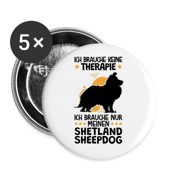 Ich brauche nur meinen Shetland Sheepdog - Buttons groß 56 mm (5er Pack) - Weiß - Vorne
