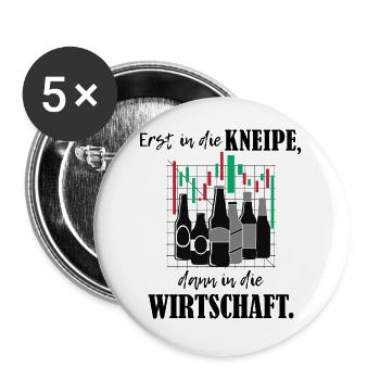 Erst Kneipe, dann Wirtschaft BWL-Studium - Buttons groß 56 mm (5er Pack) - Weiß - Vorne