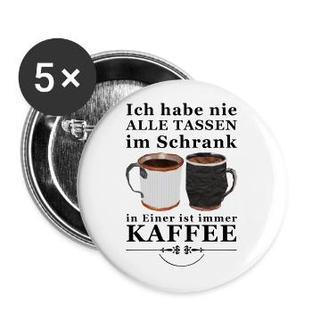 Verrückt nach Kaffee - nie alle Tassen im Schrank - Buttons groß 56 mm (5er Pack) - Weiß - Vorne