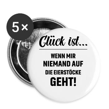 Glück ist wenn mir niemand auf die Eierstöcke geht - Buttons groß 56 mm (5er Pack) - Weiß - Vorne
