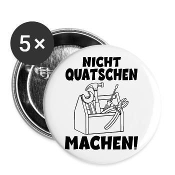 Nicht quatschen Machen Handwerker - Buttons groß 56 mm (5er Pack) - Weiß - Vorne