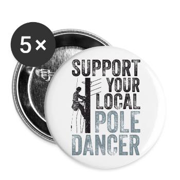 Support Your Local Pole Dancer Lineman - Buttons large 2.2''/56 mm (5-pack) - white - Front