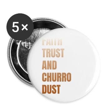 Faith, trust and churro dust - Buttons large 2.2''/56 mm (5-pack) - white - Front