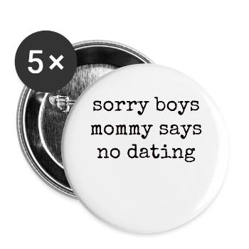 Tut Mir Leid Mädchen Mutti Sagt Kein Dating - Buttons groß 56 mm (5er Pack) - Weiß - Vorne