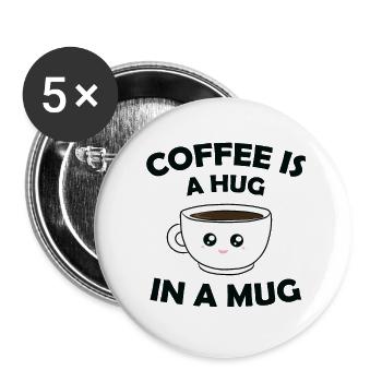 Coffee is a Hug in a Mug - Buttons large 2.2''/56 mm (5-pack) - white - Front