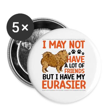 Eurasier is my friend Eurasian Spitz - Buttons large 2.2''/56 mm (5-pack) - white - Front