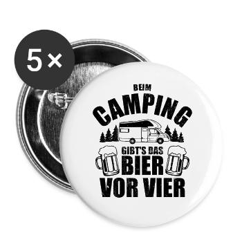Beim Camping gibts das Bier vor vier - Spruch - Buttons groß 56 mm (5er Pack) - Weiß - Vorne
