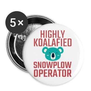 Snowplow Operator Koalafied Schneepflugfahrer - Buttons groß 56 mm (5er Pack) - Weiß - Vorne