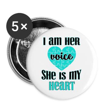 Special Needs Mom Gift I Am Her Voice She is my - Buttons large 2.2''/56 mm (5-pack) - white - Front