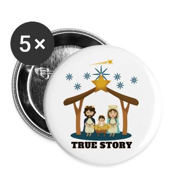 True Story Joseph Maria Jesus Christmas Night - Buttons groß 56 mm (5er Pack) - Weiß - Vorne