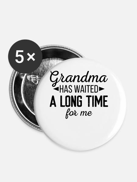 Grandma Has Waited A Long Time For Me - Buttons large 2.2''/56 mm (5-pack) - white