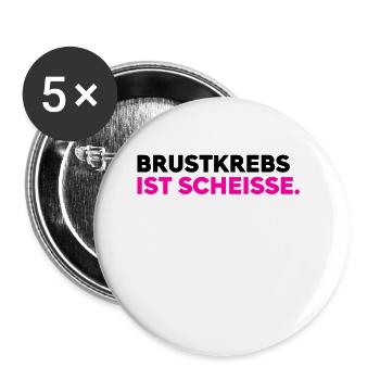 Brustkrebs ist scheisse - Buttons groß 56 mm (5er Pack) - Weiß - Vorne