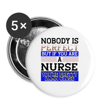 Krankenschwester Humor Geschenk Niemand perfekt, aber wenn Krankenschwester - Buttons groß 56 mm (5er Pack) - Weiß - Vorne