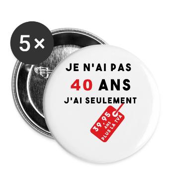 anniversaire 40 ans cadeau humour âge - Lot de 5 grands badges (56 mm) - blanc - Devant