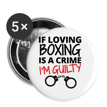 Si aimer la boxe est un crime. Je suis coupable. - Lot de 5 grands badges (56 mm) - blanc - Devant