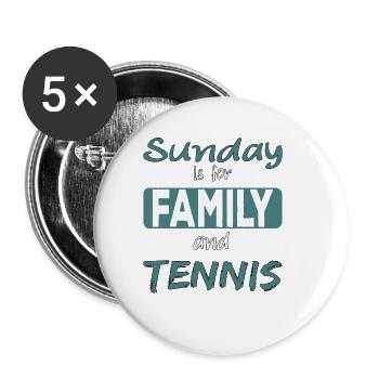 Le dimanche est pour la famille et Tennis Spruch - Lot de 5 grands badges (56 mm) - blanc - Devant