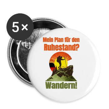 Mein Plan für den Ruhestand ? Wandern ! Wanderer - Buttons groß 56 mm (5er Pack) - Weiß - Vorne