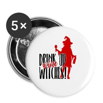 Drink up Wine Witches - Halloween - Buttons groß 56 mm (5er Pack) - Weiß - Vorne