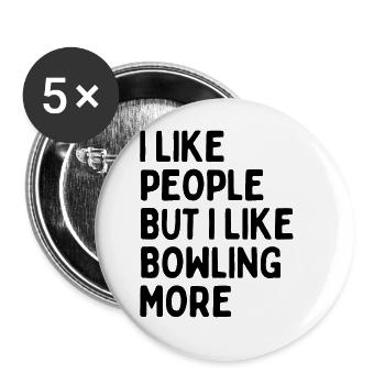 Ich mag Leute, ABER ich mag Bowling mehr. - Buttons groß 56 mm (5er Pack) - Weiß - Vorne