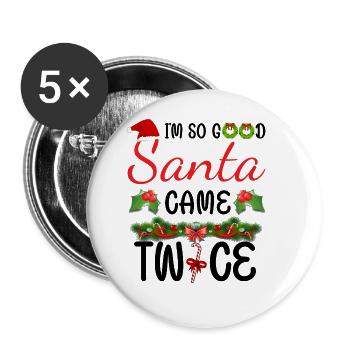 I'm So Good Santa Came Twice - Buttons large 2.2''/56 mm (5-pack) - white - Front