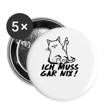 Katze Mittelfinger Ich muss Gar NIX! - Buttons groß 56 mm (5er Pack) - Weiß - Vorne