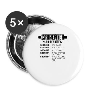 Funny Carpenter Gift Carpenter Hourly Rate - Buttons large 2.2''/56 mm (5-pack) - white - Front