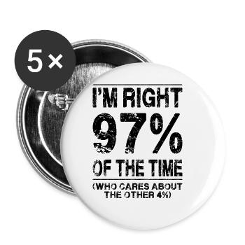 I'm Right 97% Of The Time (Who Cares About The 4%) - Buttons large 2.2''/56 mm (5-pack) - white - Front