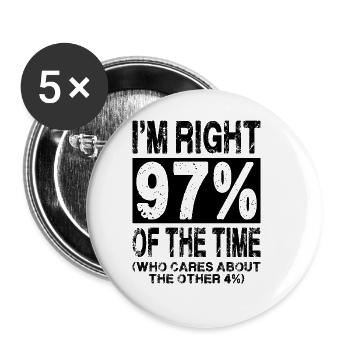 Ich habe in 97% der Fälle Recht (wen interessieren die 4%) - Buttons groß 56 mm (5er Pack) - Weiß - Vorne