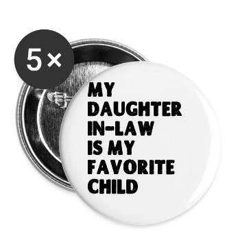 Meine Schwiegertochter ist mein Lieblingskind - Buttons groß 56 mm (5er Pack) - Weiß - Vorne