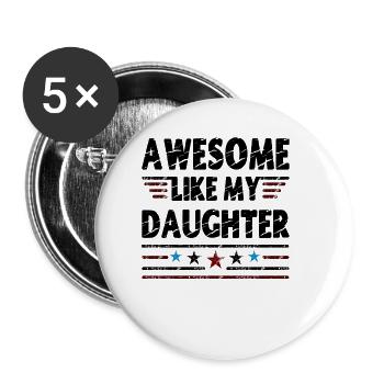 Genial wie meine Tochter - Buttons groß 56 mm (5er Pack) - Weiß - Vorne