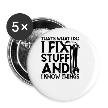 that's what i do i fix stuff and i know things - Buttons large 2.2''/56 mm (5-pack) - white - Front