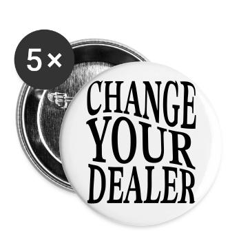 Fun T-shirt / CYD Change your Dealer - Buttons groß 56 mm (5er Pack) - Weiß - Vorne