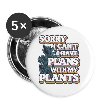 Sorry I Can't I Have Plans With My Plants 9 - Buttons groß 56 mm (5er Pack) - Weiß - Vorne