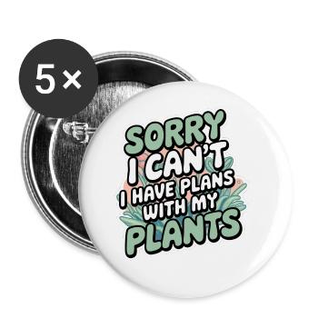 Sorry I Can't I Have Plans With My Plants 8 - Buttons groß 56 mm (5er Pack) - Weiß - Vorne