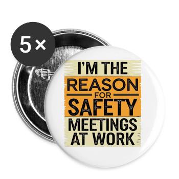 I'm The Reason For Safety Meetings At Work 9 - Buttons groß 56 mm (5er Pack) - Weiß - Vorne